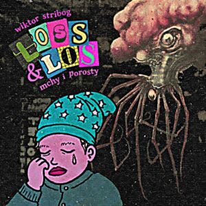 Wiktor Stribog / Mchy i porosty – Loss & Los (CD)